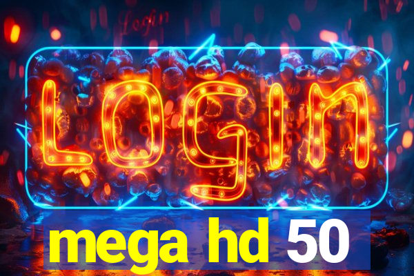 mega hd 50